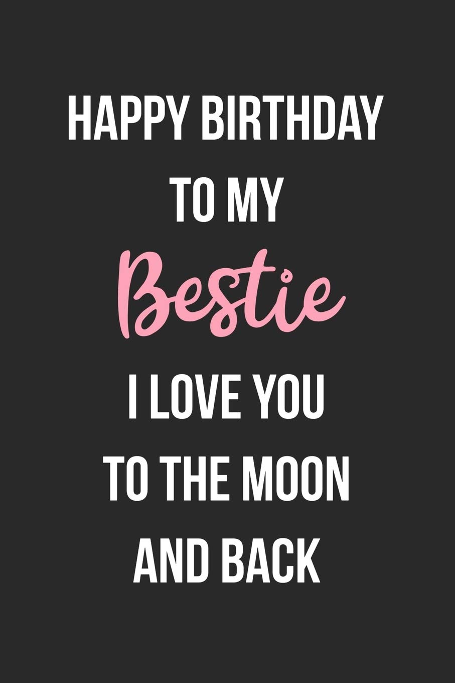 Happiest Birthday To An Amazing Bestie 